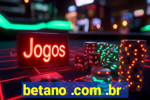 betano .com .br